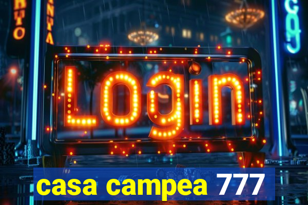 casa campea 777